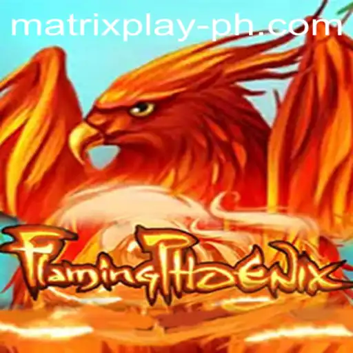 FlamingPhoenix: A Thrilling Adventure Redefined with MatrixPlay