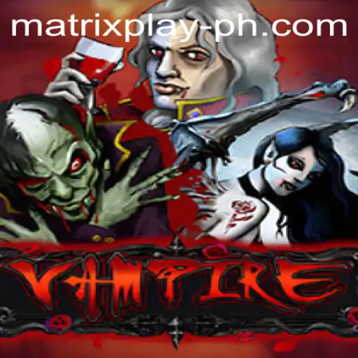 Vampire: An Immersive Experience with MatrixPlay