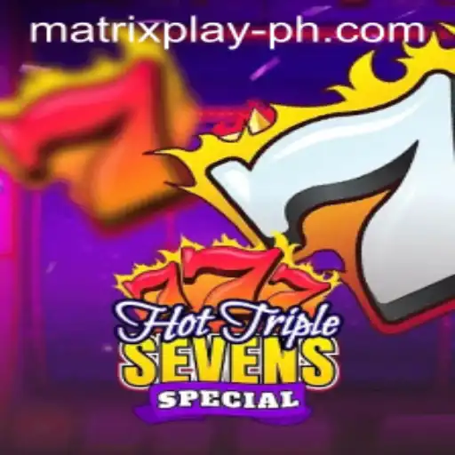 HotTripleSevensSpecial: A Thrilling Spin into Today’s Gaming Scene with MatrixPlay